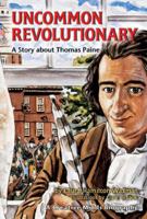 Uncommon Revolutionary: A Story About Thomas Paine (Creative Minds Biographies) 157505180X Book Cover