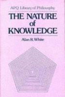 The Nature of Knowledge (Maryland Studies in Public Philosophy) 0847670732 Book Cover