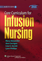Core Curriculum for Infusion Nursing (Core Curriculum Series) 0781746574 Book Cover