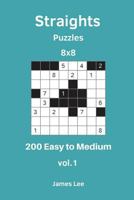 Straights Puzzles - 200 Easy to Medium 8x8 vol. 1 1720891303 Book Cover
