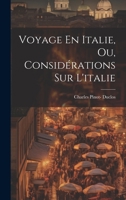 Voyage En Italie, Ou, Considérations Sur L'italie 102248186X Book Cover