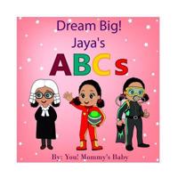 DREAM BIG! Jaya's ABCs 1983578843 Book Cover
