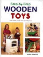 Step-by-step Wooden Toys: Over 20 Easy-to-make Toys 1770074562 Book Cover