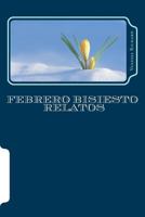 Febrero Bisiesto: Relatos 1478337834 Book Cover