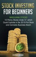 Marijuana Stocks: 10 Penny Stocks Under $1 Which Could Explode in the 2019 Pot Stock and Cannabis Business Boom 1727368355 Book Cover