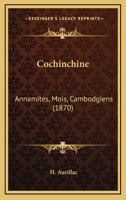 Cochinchine. Annamites, Moas, Cambodgiens 2012857736 Book Cover