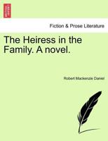 The Heiress in the Family. A novel. 1241392005 Book Cover