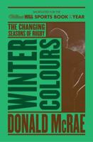 Winter Colours: Changing Seasons in World Rugby 1851589945 Book Cover