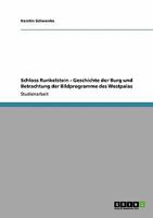 Schloss Runkelstein - Geschichte der Burg und Betrachtung der Bildprogramme des Westpalas 3640173082 Book Cover