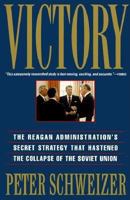 Victory: The Reagan Administration's Secret Strategy That Hastened the Collapse of the Soviet Union 0871136333 Book Cover