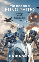 Min resa med kung Petro: Orionkriget och den thromadska ätten (Swedish Edition) 9181341563 Book Cover
