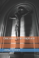 Decoding the Rapture B08J22RS3G Book Cover