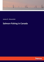 Salmon-Fishing in Canada 3348115094 Book Cover