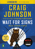 Wait for Signs: Twelve Longmire Stories 0525427910 Book Cover