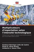 Multiplicateurs d'importation selon l'intensité technologique (French Edition) 6208387027 Book Cover