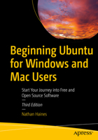 Beginning Ubuntu for Windows and Mac Users: Start Your Journey into Free and Open Source Software 1484289714 Book Cover