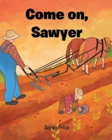 Come on, Sawyer 1098024079 Book Cover