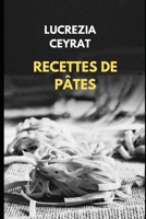 RECETTES DE PÂTES (French Edition) B0DPV2YC45 Book Cover