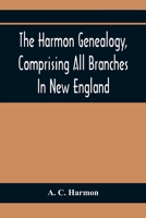 The Harmon Genealogy, Comprising All Branches In New England 9354411363 Book Cover