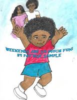 Weekends Are So Much Fun! 1723937037 Book Cover