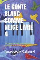 Le Conte Blanc Comme Neige Livre 4: ''Le temps, ce n'est que deux gros plongeons et le-voilà l'été à nouveau !'' 1793318093 Book Cover