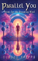 Parallel You: Poems for the Dreaming Mind 1967362467 Book Cover