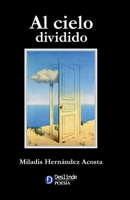 Al cielo dividido (Spanish Edition) B0GN7VBP31 Book Cover
