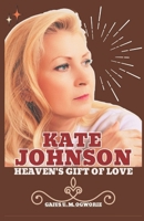KATE JOHNSON: HEAVEN'S GIFT OF LOVE B0F4X1CGZN Book Cover