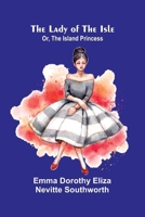 The Lady of the Isle: or, the Island Princess 9377780187 Book Cover