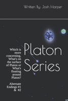 Platon Series: Which is more concerning, What's on the surface of Platon or What's floating around Platon?  Alternate Ending #1 & #2 B0848R4Y83 Book Cover