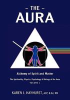 The Aura: Alchemy of Spirit and Matter 1770673113 Book Cover