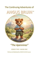The Continuing Adventures of ANGUS BRUIN: The Apennines B0GL27DW36 Book Cover
