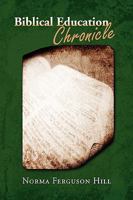 Biblical Education Chronicle 1441525327 Book Cover