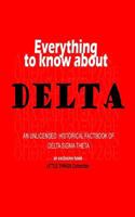 Everything to Know about Delta: An Unlicensed Historical Factbook of Delta SIGMA Theta 0615715915 Book Cover
