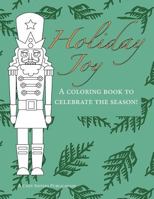 Holiday Joy: A Coloring Book to Celebrate the Season 1979936919 Book Cover