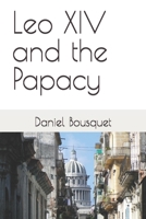 Leo XIV and the Papacy B0F8B194HF Book Cover