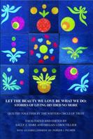 Let the Beauty We Love Be What We Do: Stories of Living Divided No More 0989504220 Book Cover