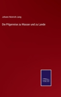 Die Pilgerreise zu Wasser und zu Lande 3375027273 Book Cover