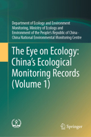 The Eye on Ecology: China’s Ecological Monitoring Records (Volume 1) 981950046X Book Cover