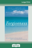 Forgiveness: The Greatest Healer of All (16pt Large Print Edition) 0369307364 Book Cover