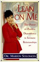 Lean on Me: The Power of Positive Dependency in Intimate Relationships 0671870106 Book Cover