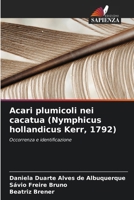 Acari plumicoli nei cacatua (Nymphicus hollandicus Kerr, 1792) (Italian Edition) 6209489907 Book Cover
