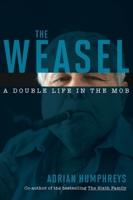 The Weasel: A Double Life in the Mob 1443428043 Book Cover