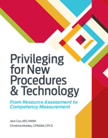Privileging for New Procedures and Technology: From Resource Assessment to Competency Measurement 1601469438 Book Cover
