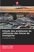 Estudo dos problemas de utilização das faixas de transporte: os camiões de bandeja (Portuguese Edition) 620389821X Book Cover