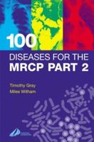 100 Diseases for the MRCP Part 2 (MRCP Study Guides) 0443064660 Book Cover