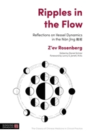 Ripples in the Flow: Reflections on Vessel Dynamics in the N�n Jing 0857013912 Book Cover