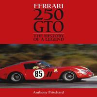 Ferrari 250 GTO: The History of a Legend 1844255468 Book Cover