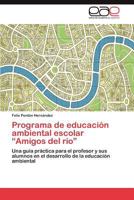 Programa de Educacion Ambiental Escolar "Amigos del Rio" 3848460572 Book Cover