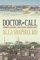Doctor on Call : Chernobyl Responder, Jewish Refugee, Radiation Expert 1942134738 Book Cover